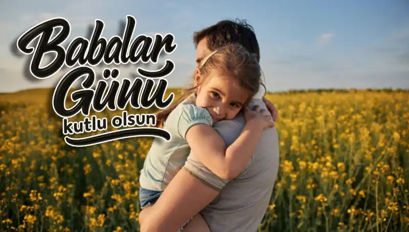 Babalar Günü’nde Duygusal Mesajlarla Babalarımızı Onurlandıralım
