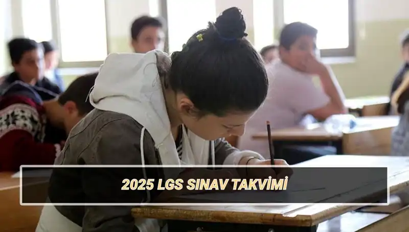 2025 LGS Tarihleri Belli Oldu: Sınav ve Yerler Hakkında Bilmeniz Gerekenler
