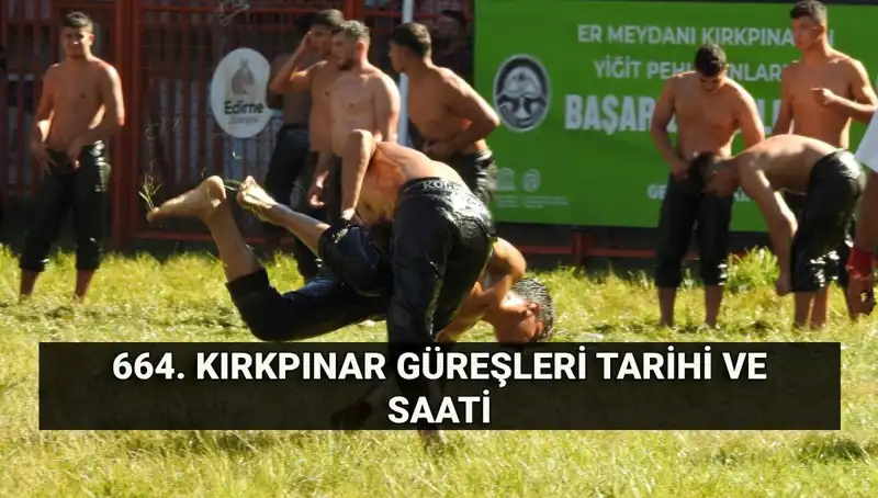 664. Kırkpınar Yağlı Güreşleri: Tarih, Ödül ve Yayın Bilgileri