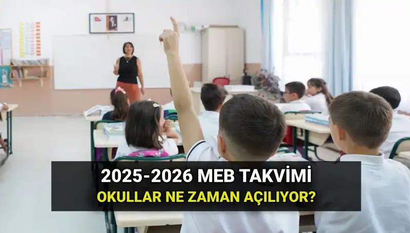2025-2026 Eğitim Yılı Ne Zaman Başlayacak? Öğrencileri Bekleyen Tarihler