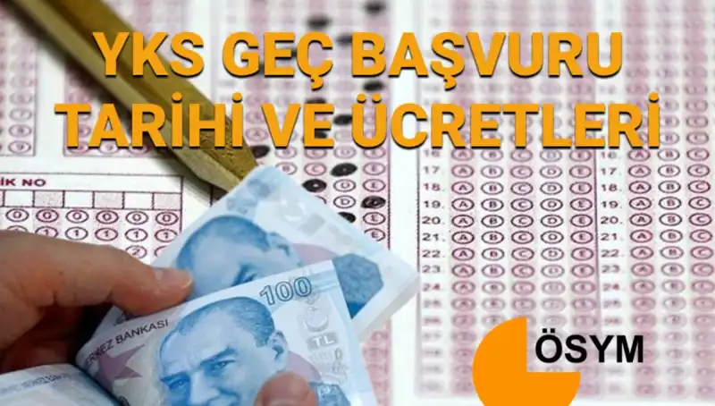 2025 YKS Geç Başvuru Tarihleri ve Ücretleri Detaylandı!