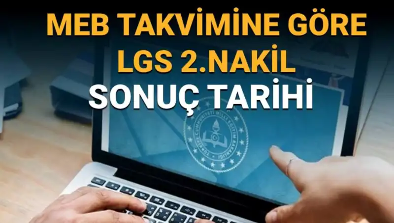 LGS 2. Nakil Sonuçları Ne Zaman Açıklanacak? Tüm Tarihler Burada!