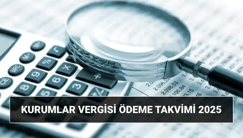 2025 Kurumlar Vergisi Oranı ve Beyanname Süreci Hakkında Bilmeniz Gerekenler