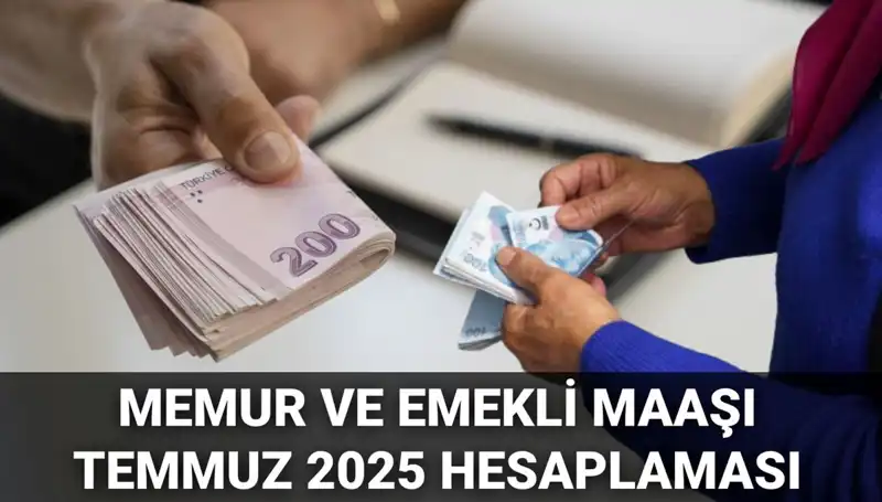 Temmuz 2025'te Memur ve Emekli Maaşlarında Şok Zam Beklentisi!