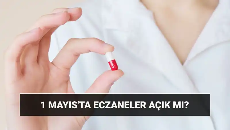1 Mayıs’ta Eczaneler Açık Mı? İşte Cevap!