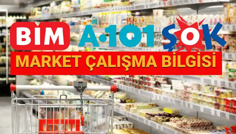 2025 Bayramında Marketler Açık Mı? A101, BİM ve ŞOK Çalışıyor mu?