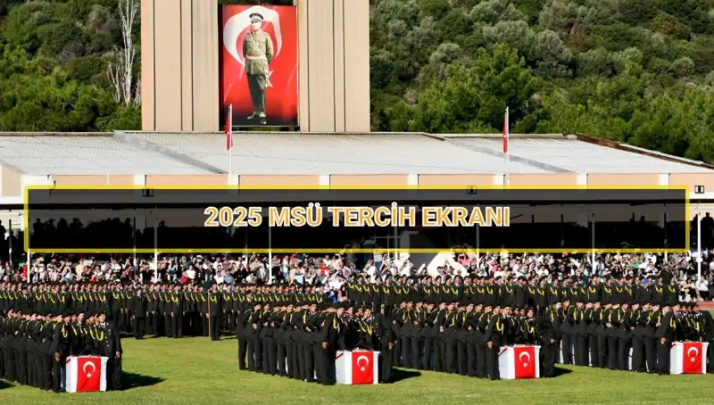 2025 Milli Savunma Üniversitesi Tercih Süresi ve Son Tarihleri Hakkında Bilgiler