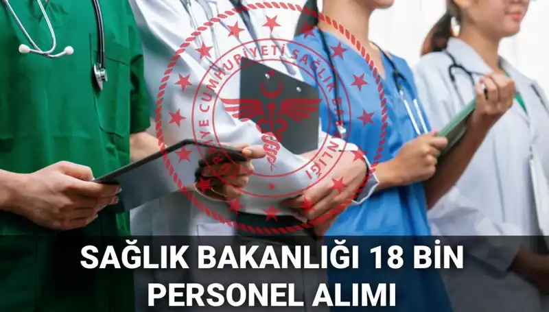 2025'te Sağlık Bakanlığı 18 Bin Personel Alımı Başvuruları İçin Geri Sayım Başladı!