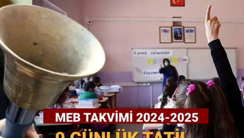 2024-2025 Eğitim Takviminde Ara Tatil Müjdesi: Öğrenciler 9 Gün Dinlenecek!