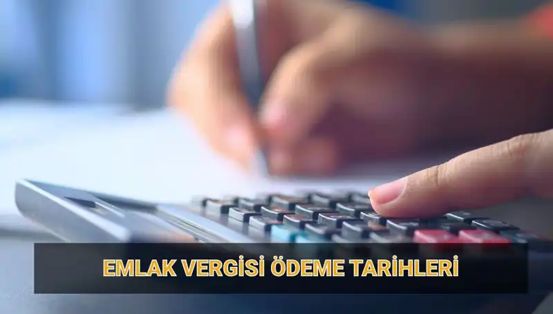 2025 Emlak Vergisi Ödeme Tarihleri ve Tutarları Açıklandı!