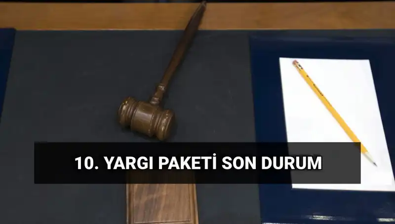 Yeni Yargı Paketi 2025: Değişiklikler ve Uygulama Tarihleri Neler Olacak?